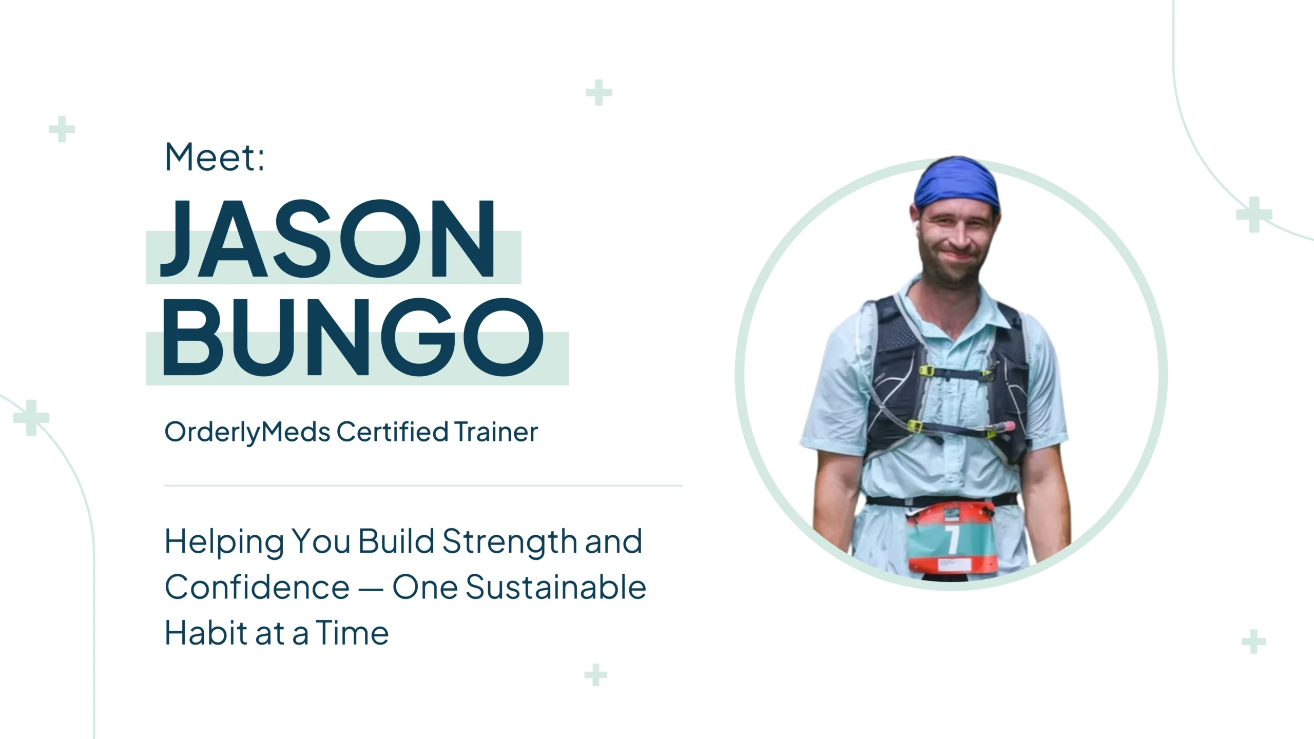 Meet Jason Bungo: Helping You Build Strength and Confidence – One Sustainable Habit at a Time 